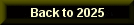 Back to 2025 button